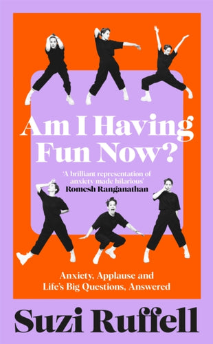 Am I Having Fun Now? : Anxiety, Applause and Life's Big Questions, Answered-9781035036882