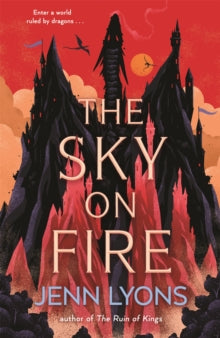 The Sky on Fire : A dragon heist adventure full of magic, high stakes and revenge by Jenn Lyons
