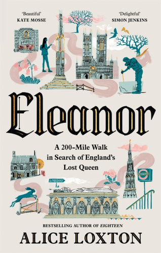 Eleanor : A 200-Mile Walk in Search of England's Lost Queen-9781035076949