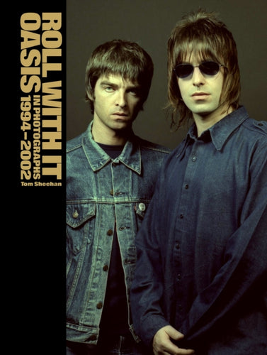 Roll With It : Oasis in Photographs 1994“2002-9781035429011