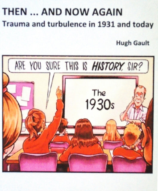 Then ... And Now Again : Trauma and turbulence in 1931 and today-9781068336300