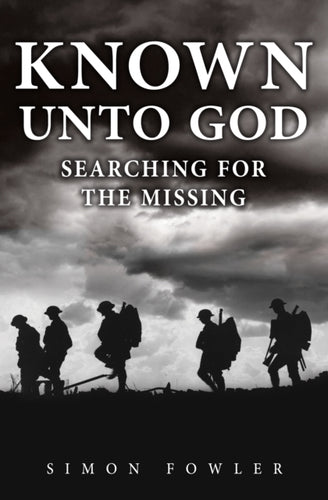 Known Unto God : Searching for the Missing-9781398103665