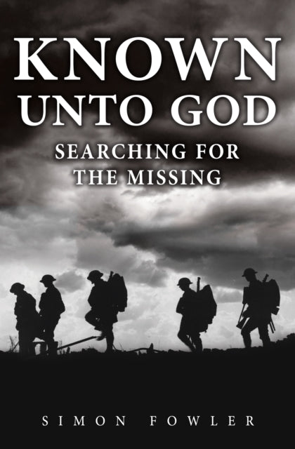Known Unto God : Searching for the Missing-9781398103665