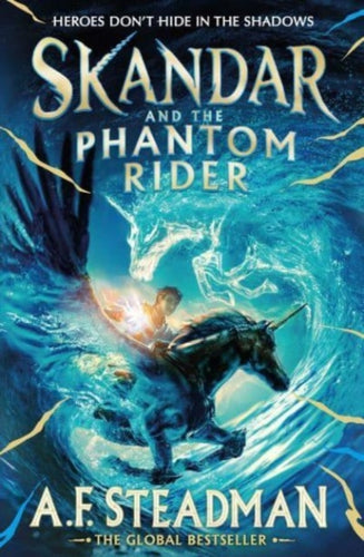 Skandar and the Phantom Rider : the spectacular sequel to Skandar and the Unicorn Thief, the biggest fantasy adventure since Harry Potter Volume 2-9781398502925
