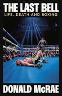 The Last Bell : Life, Death and Boxing-9781398504189