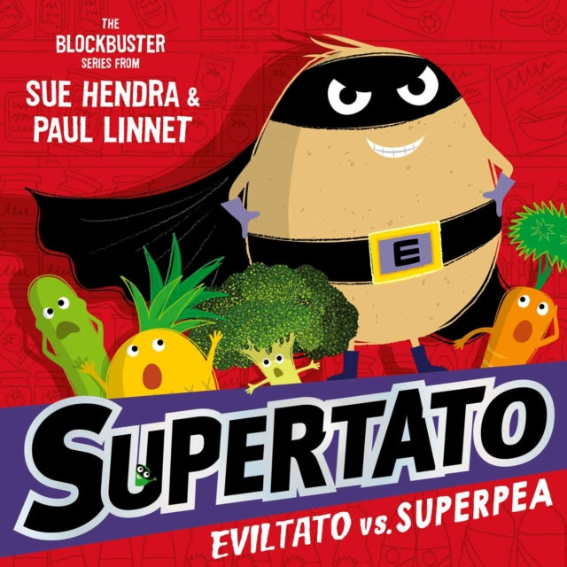 Supertato: Eviltato vs Superpea : An epic adventure in the blockbuster series!-9781398511705