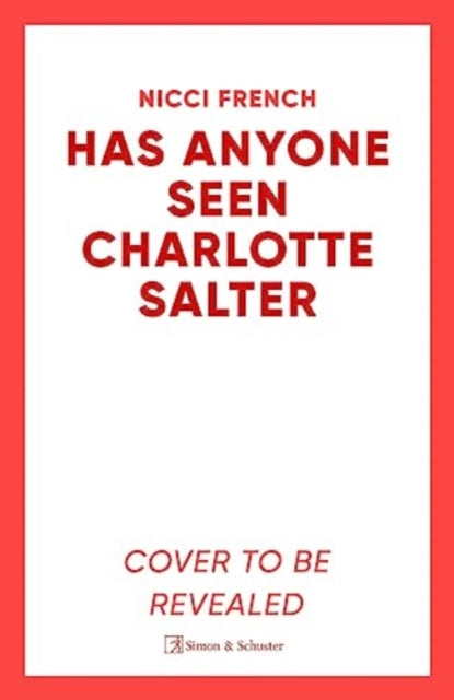 Has Anyone Seen Charlotte Salter? : The 'unputdownable' [Erin Kelly] new thriller from the bestselling author of psychological suspense-9781398524088