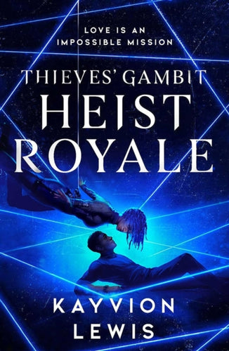 Heist Royale : The enemies to lovers sequel to Waterstones prize-winning Thieves' Gambit Volume 2-9781398526747