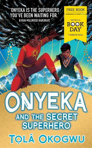 Onyeka and the Secret Superhero: World Book Day 2024 - Onyeka (Paperback) Tolá Okogwu (author)