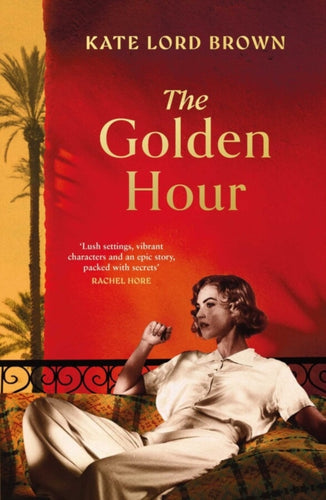 The Golden Hour : 'An exquisite story of love and the enduring power of friendship' Ruth Hogan-9781398534780