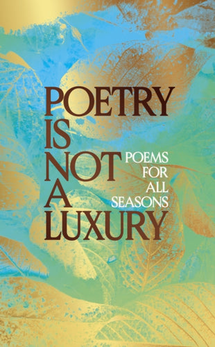 Poetry Is Not a Luxury-9781398537576