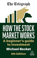 How the Stock Market Works : A Beginner's Guide to Investment-9781398618480