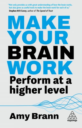Make Your Brain Work : Perform at a Higher Level-9781398622944