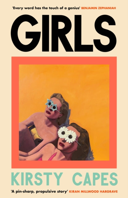 Girls : The stunning new novel from the Womenâ€™s Prize longlisted author of CARELESS-9781398713048