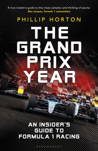 The Grand Prix Year : An Insider's Guide to Formula 1 Racing-9781399414890