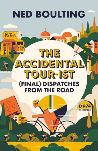 The Accidental Tour-ist : (Final) Dispatches from the Road-9781399419826