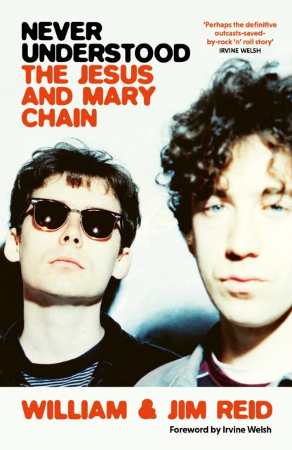Never Understood : The Jesus and Mary Chain-9781399604123