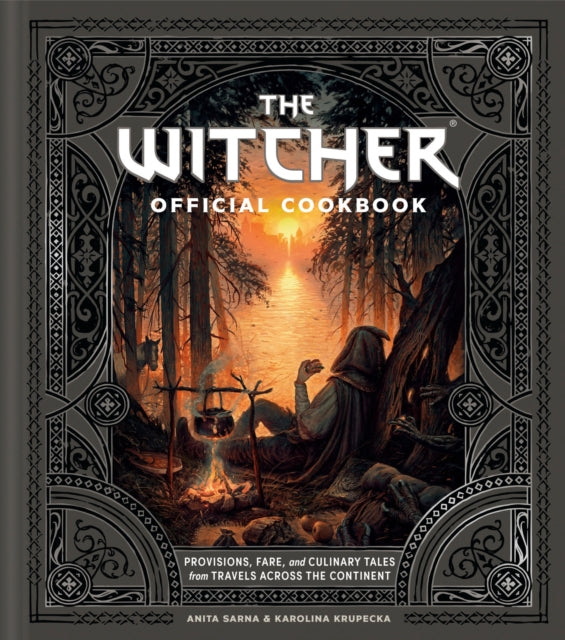 The Witcher Official Cookbook : 80 mouth-watering recipes from across The Continent-9781399615631