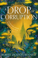 A Drop of Corruption : the gripping biopunk murder mystery sequel to The Tainted Cup-9781399725408