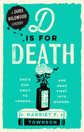 D is for Death : meet the most entertaining and intriguing new detective since Enola Holmes in this gripping mystery!-9781399731478