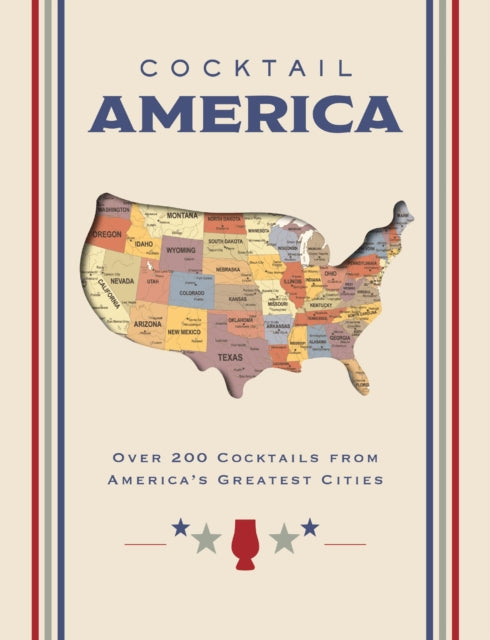 Cocktail America : Over 200 Cocktails from America’s Greatest Cities-9781400340620