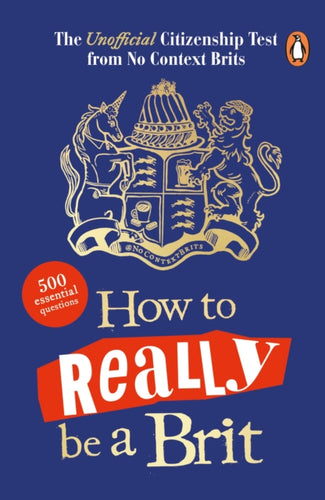 How to Really be a Brit : The Unofficial Citizenship Test-9781405959605