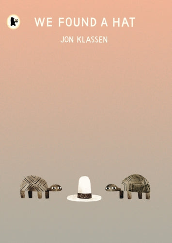 We Found a Hat : The final tale in Jon Klassen's multi-award-winning and bestselling hat trilogy, giving his deadpan finale a surprising new twist...-9781406373820