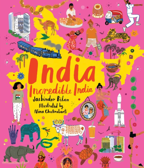 India, Incredible India : An illustrated journey around India and the perfect introduction to the country's rich history, culture and natural wonders for readers 7/8/9/10/11/12-9781406395426