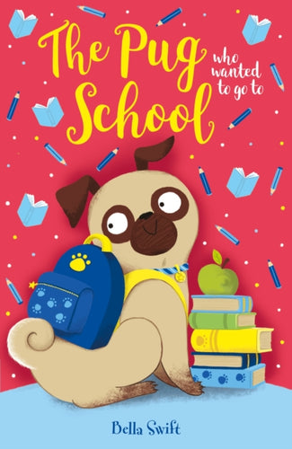 The Pug who wanted to go to School-9781408374986