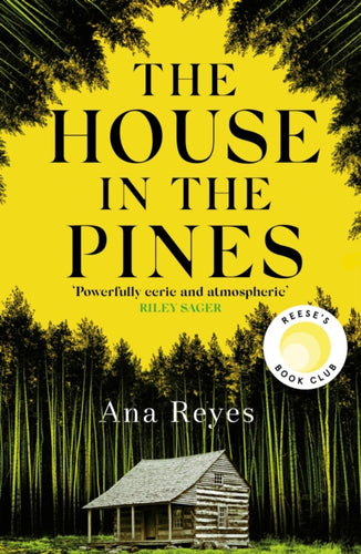 The House in the Pines : A Reese Witherspoon Book Club Pick and New York Times bestseller - a twisty thriller that will have you reading through the night-9781408717707