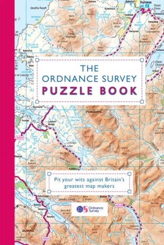 The Ordnance Survey Puzzle Book : Pit your wits against Britain's greatest map makers from your own home!-9781409184676