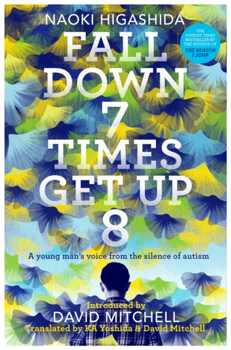 Fall Down Seven Times, Get Up Eight : A young man's voice from the silence of autism-9781444799101