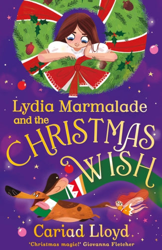 Lydia Marmalade and the Christmas Wish : An unforgettable Christmas classic to entertain the whole family!-9781444971491