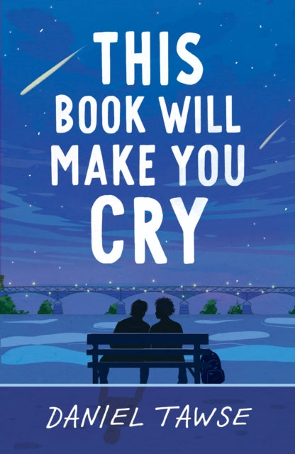 This Book Will Make You Cry : YA heart-wrenching queer summer romance perfect for fans of They Both Die at the End-9781444971620