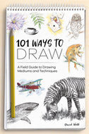 101 Ways to Draw : A Field Guide to Drawing Mediums and Techniques-9781446308677