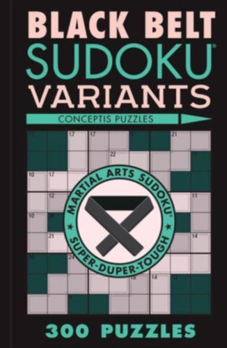 Black Belt Sudoku Variants : 300 Puzzles-9781454950653
