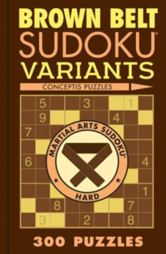 Brown Belt Sudoku Variants : 300 Puzzles-9781454950660