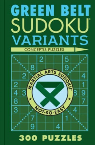 Green Belt Sudoku Variants : 300 Puzzles-9781454950677