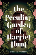The Peculiar Garden of Harriet Hunt : A Cosy Historical Fantasy with a Touch of Magical Realism-9781464233289