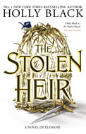 The Stolen Heir : A Novel of Elfhame, The No 1 Sunday Times Bestseller 2023-9781471411366