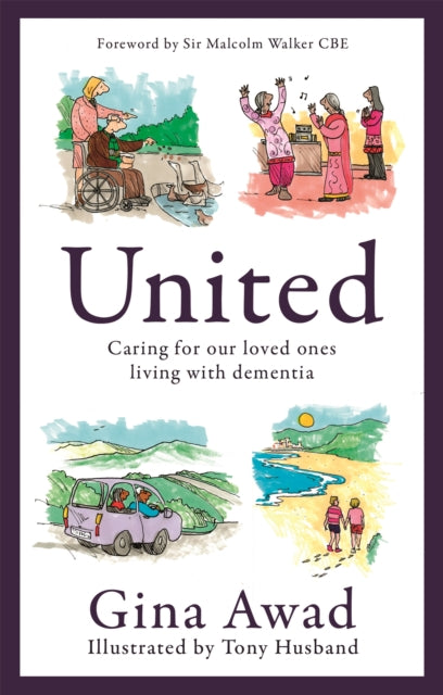 United : Caring for our loved ones living with dementia-9781472146519