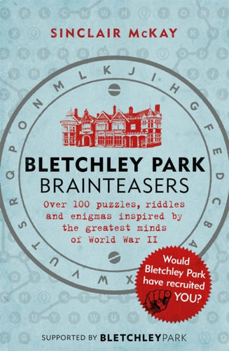 Bletchley Park Brainteasers : The bestselling quiz book full of puzzles inspired by Bletchley Park code breakers-9781472252609