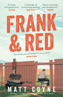 Frank and Red : The 'warm-hearted, weepy, riotously funny, feel-good' story of an unlikely friendship.-9781472297457