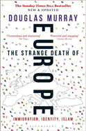 The Strange Death of Europe : Immigration, Identity, Islam-9781472958006