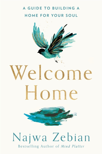 Welcome Home : A Guide to Building a Home For Your Soul-9781473699991