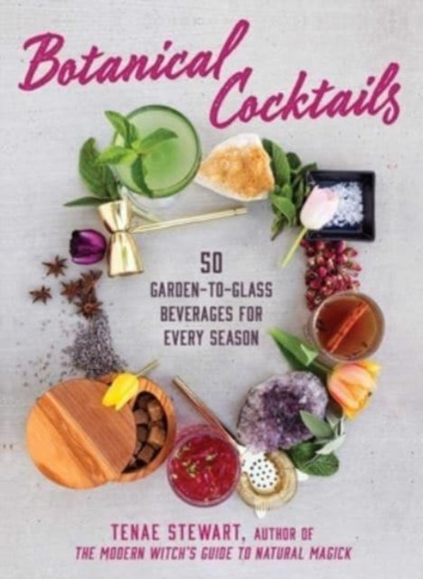 Botanical Cocktails : 50 Garden-to-Glass Beverages for Every Season-9781510778122