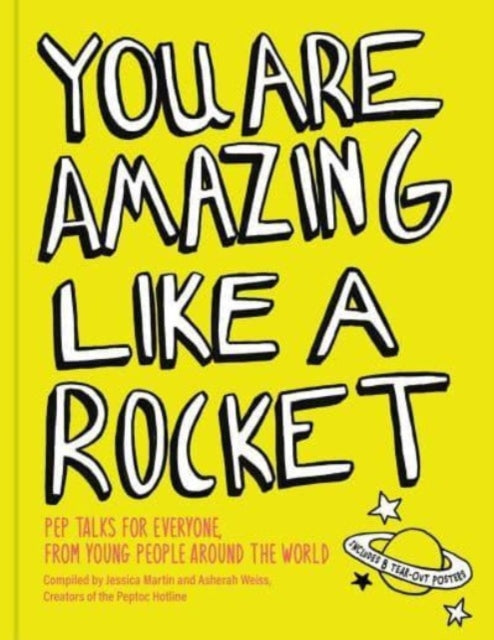 You Are Amazing Like a Rocket : Pep Talks for Everyone from Young People Around the World-9781524888732