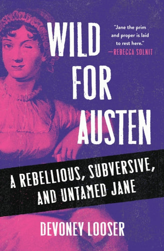 Wild for Austen : A Rebellious, Subversive, and Untamed Jane-9781526193704
