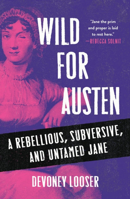 Wild for Austen : A Rebellious, Subversive, and Untamed Jane-9781526193704