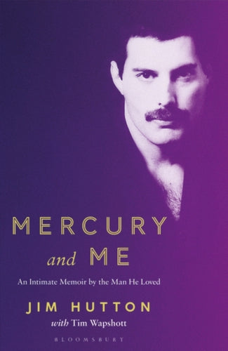 Mercury and Me : An Intimate Memoir by the Man Freddie Loved-9781526614506
